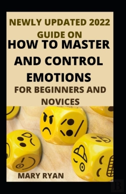 Bertrand.pt - Newly Updated 2022 Guide On How To Master And Control Emotions For Beginners And Novices