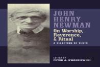 Newman On Worship, Reverence, And Ritual