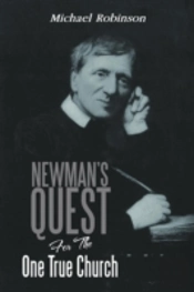 Newman'S Quest For The One True Church