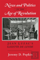 News And Politics In The Age Of Revolution