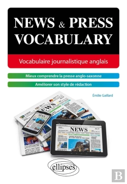 Bertrand.pt - News And Press Vocabulary : Vocabulaire Journalistique Anglais [B2-C1]