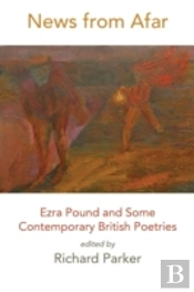 News From Afar: Ezra Pound And Some Contemporary British Poetries