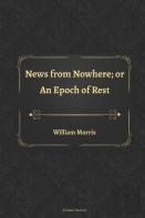 News From Nowhere; Or An Epoch Of Rest