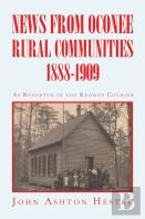 News From Oconee Rural Communities 1888-1909