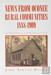 News From Oconee Rural Communities 1888-1909