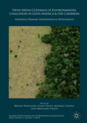 News Media Coverage Of Environmental Challenges In Latin America And The Caribbean