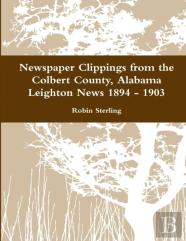 Newspaper Clippings From The Colbert County, Alabama Leighton News 1894 - 1903