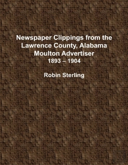 Bertrand.pt - Newspaper Clippings From The Lawrence County, Alabama, Moulton Advertiser (1893 - 1904)