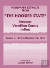 Newspaper Extracts From 'The Hoosier State', Newport, Vermillion County, Indiana, January 1, 1874 To December 30, 1875