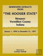 Newspaper Extracts From The Hoosier State, Newport, Vermillion County, Indiana, January 1, 1896 To December 31, 1897
