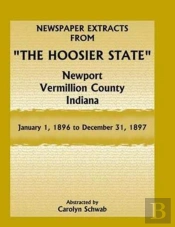 Newspaper Extracts From The Hoosier State, Newport, Vermillion County, Indiana, January 1, 1896 To December 31, 1897
