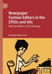 Newspaper Fashion Editors In The 1950s And 60s