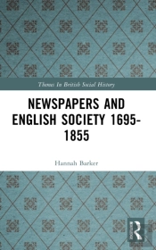 Newspapers And English Society 1695-1855