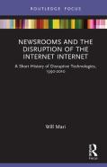 Newsrooms And The Disruption Of The Internet