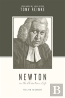 Newton On The Christian Life