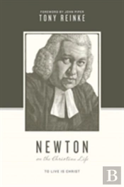 Newton On The Christian Life