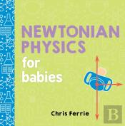 Newtonian Physics For Babies