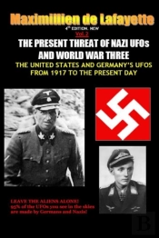 New.Vol.2. 4th Edition. The Present Threat Of Nazi Ufos And World War Three