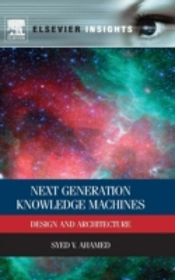 Next Generation Knowledge Machines: Design And Architecture