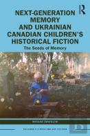 Next-Generation Memory And Ukrainian Canadian Childrenâ€™S Historical Fiction