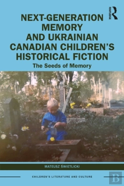 Bertrand.pt - Next-Generation Memory And Ukrainian Canadian Childrenâ€™S Historical Fiction