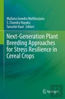 Next-Generation Plant Breeding Approaches For Stress Resilience In Cereal Crops