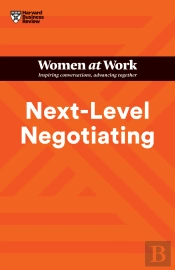 Next-Level Negotiating (Hbr Women At Work Series)