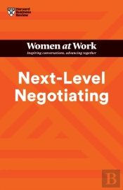 Next-Level Negotiating (Hbr Women At Work Series)