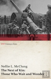 Next Of Kin: Those Who Wait And Wonder (Wwi Centenary Series)