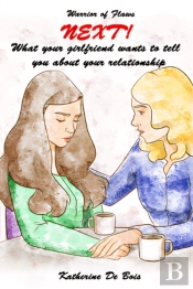 Next! What Your Girlfriend Wants To Tell You About Your Relationship