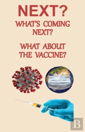 Next? What'S Coming Next? What About The Vaccine
