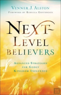 Bertrand.pt - Nextâ€“Level Believers Â€“ Advanced Strategies For Godly Kingdom Influence