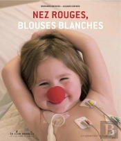 Nez Rouges, Blouses Blanches