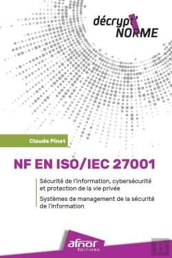 Bertrand.pt - Nf En Iso/Iec 27001 : Sécurité De L'Information, Cybersécurité Et Protection De La Vie Privée ; Systèmes De Management De La Sécurité De L'Information