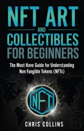 Nft Art And Collectables For Beginners: