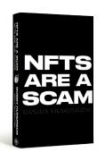 Nfts Are A Scam / Nfts Are The Future