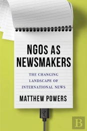 Ngos As Newsmakers