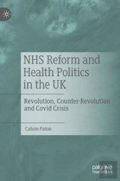 Nhs Reform And Health Politics In The Uk