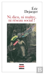 Ni Dieu, Ni Maitre, Ni Reseau Social !