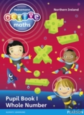 Ni Heinemann Active Maths - Exploring Number P5-7 Pupil Book 1 - Whole Number