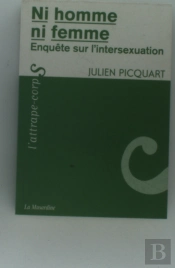 Ni Homme, Ni Femme ; Enquête Sur L'Intersexuation