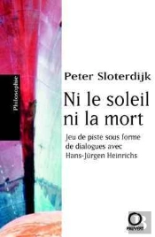 Ni Le Soleil Ni La Mort : Jeu De Piste Sous Forme De Dialogues Avec Hans-Jürgen Heinrichs