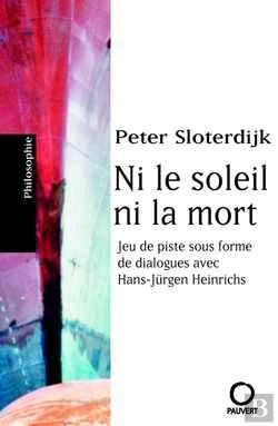 Bertrand.pt - Ni Le Soleil Ni La Mort : Jeu De Piste Sous Forme De Dialogues Avec Hans-Jürgen Heinrichs