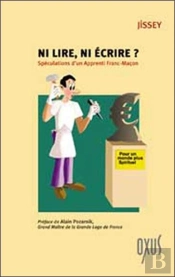 Ni Lire, Ni Ecrire ? Speculations D'Un Apprenti Franc-Macon
