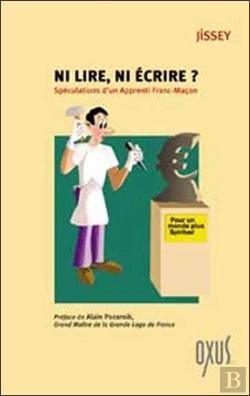Bertrand.pt - Ni Lire, Ni Ecrire ? Speculations D'Un Apprenti Franc-Macon