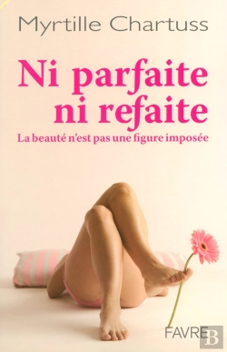 Bertrand.pt - Ni Parfaite Ni Refaite ; La Beaute N'Est Pas Une Figure Imposee