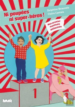 Bertrand.pt - Ni Poupees, Ni Super-Heros ! Mon Premier Manifeste Antisexiste