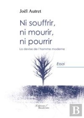 Ni Souffrir Ni Mourir Ni Pourrir