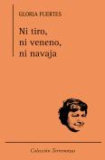 Ni Tiro, Ni Veneno, Ni Navaja