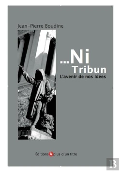 Bertrand.pt - ... Ni Tribun - L'Avenir De Nos Idees